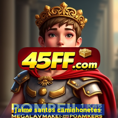 jaime santos caminhonetes